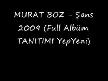 MuRaT BoZ ($aNs) AlBüM TaNiTiMi 2009