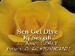 Sen Gel Diye Ey Sevgili