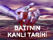 Batının KanLı Tarihi