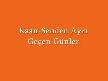 Kaan Senden Ayrı Geçen Günler