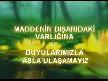 MADDENİN DIŞARIDAKİ VARLIĞINA DUYULARIMIZLA ASLA U