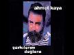 AHMET KAYA KARMA SARKILARI 1